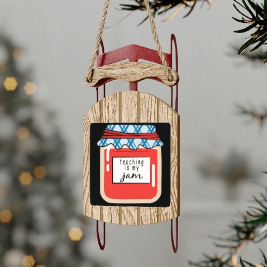 Teaching is my Jam,teacher,teacher appreciation Sled Ornaments