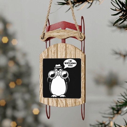 Sarcasm Penguin I'm Watching You Humor Sled Ornaments