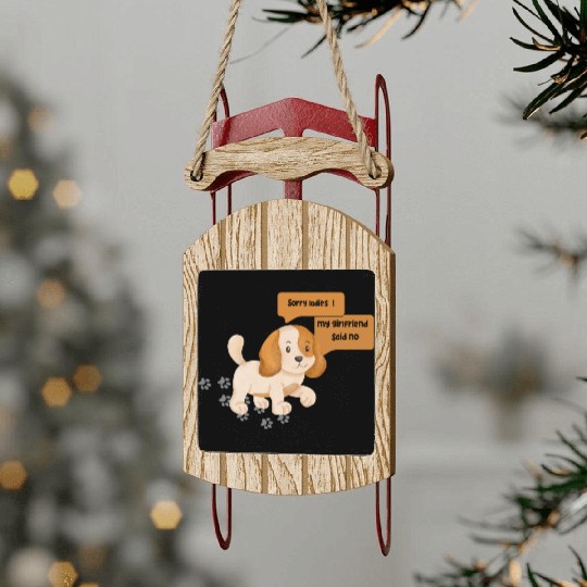 my girlfriend said no Sled Ornaments