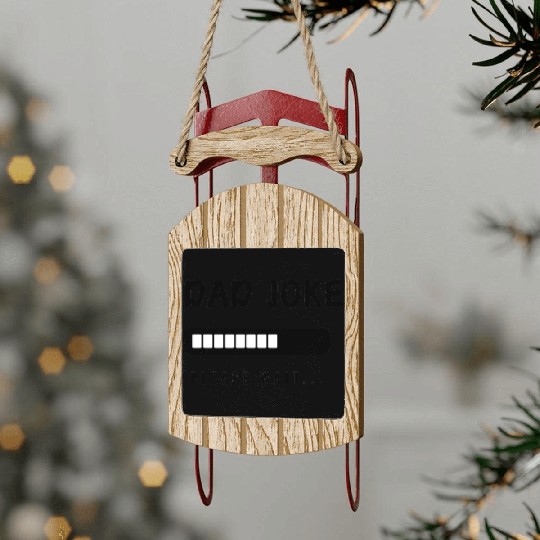 Dad joke loading funny Design Sled Ornaments