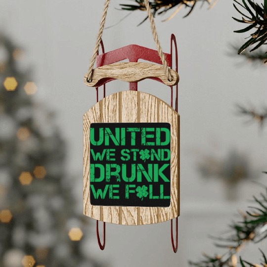 United We Stand Drunk We Fall Green Sled Ornaments
