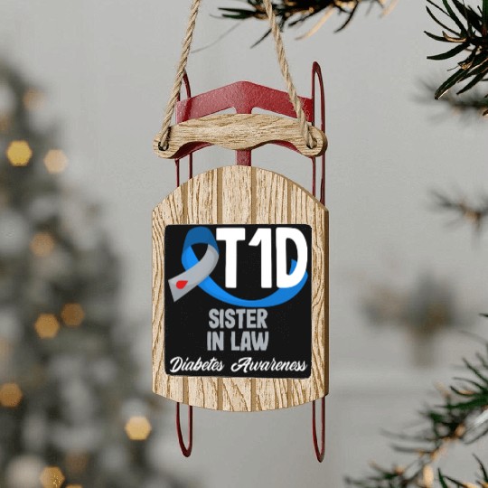 T1D Sister In Law Diabetes Type 1 Awareness Sled Ornaments