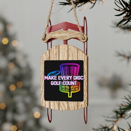 Make Every Disc Golf Count Golfer Positive Quotes Sled Ornaments