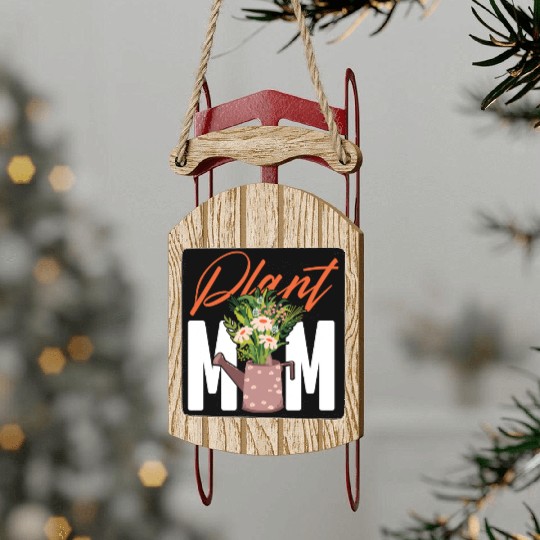 Plant Lover Gardening Plant Mom Sled Ornaments
