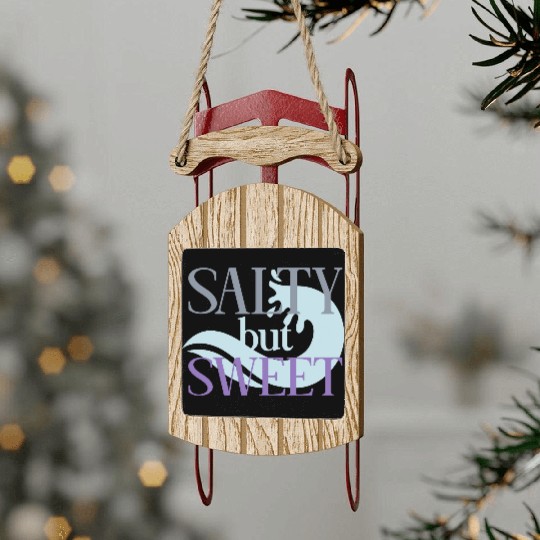 Salty but Sweet motivational quote Sled Ornaments