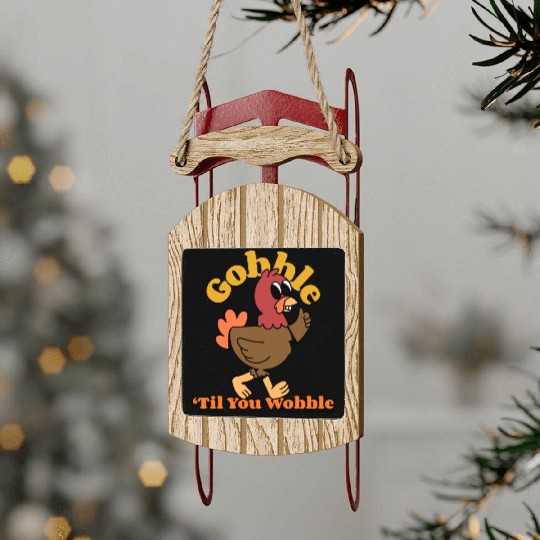 Dancing Turkey | Gobble 'Til you Wobble | Sled Ornaments
