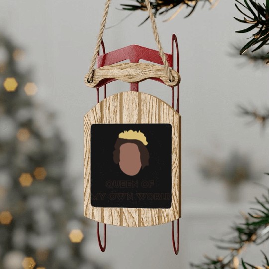 Queen of My Own World - Women's Day Sled Ornaments