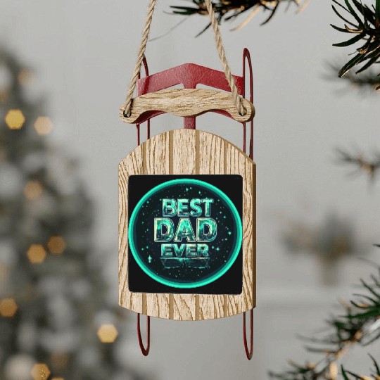 BEST DAD EVER Sled Ornaments