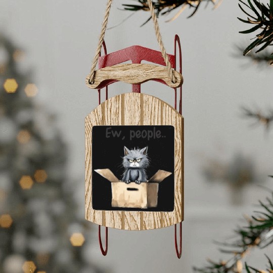 Ew people; cat; cat lovers; funny cat; cranky; Sled Ornaments