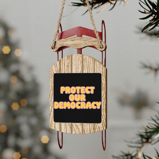 Protect Our Democracy Sled Ornaments