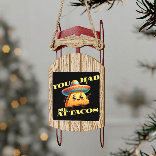 Cinco De Mayo - You Had Me At Tacos Sled Ornaments