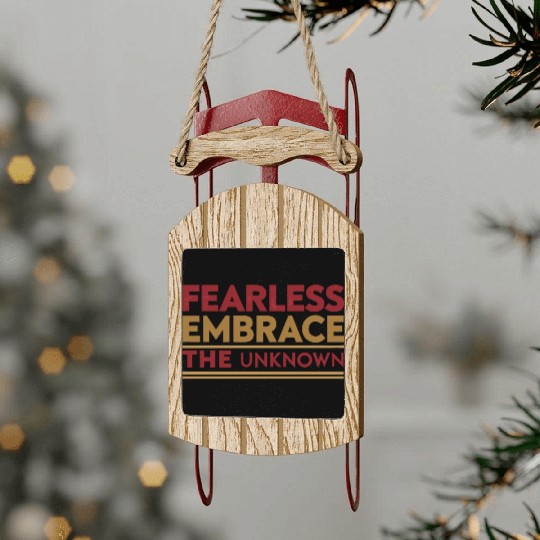 Fearless Embrace the Unknown Sled Ornaments