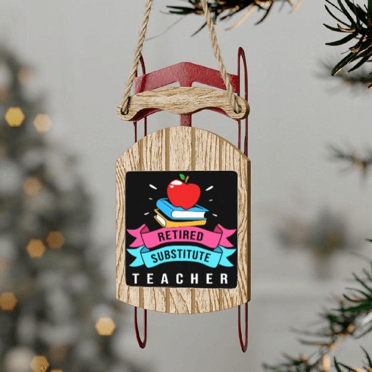 Retired Substitute Teacher Appreciation Sled Ornaments