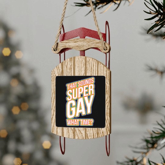 Fun Bisexual Pride Stuff - Sounds Gay WhaTime? Sled Ornaments