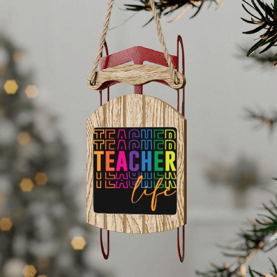 Teacher Life Sled Ornaments
