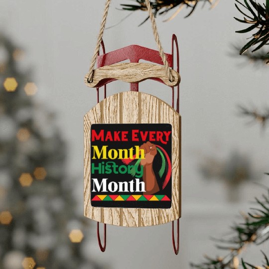 Juneteenth Make Every Month History Month Sled Ornaments