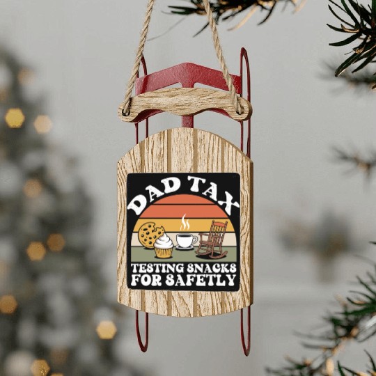 Funny Dad Tax Testing Snacks For Safety Father's Sled Ornaments