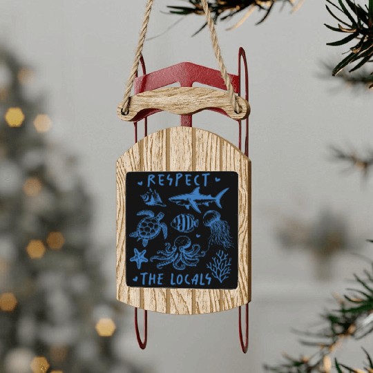 Beach Vacation Respect the locals Sled Ornaments