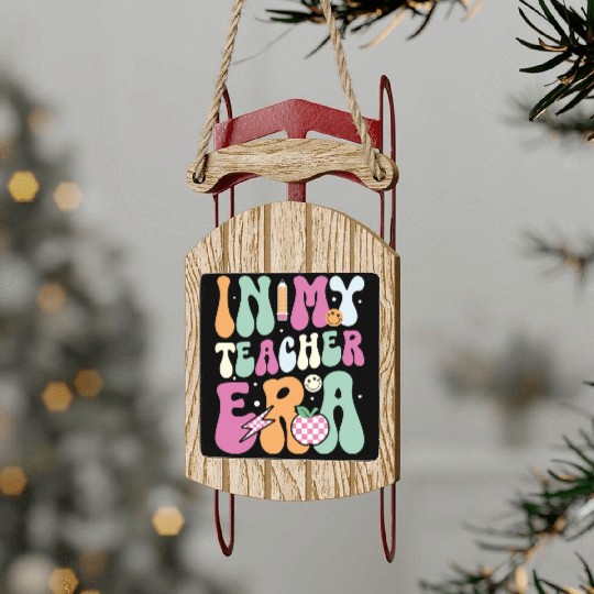 In My Teacher Era, Teacher Appreciation Gift Sled Ornaments