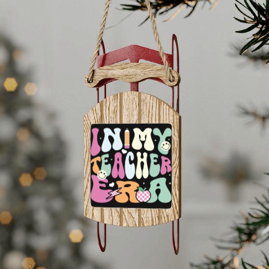 In My Teacher Era, Teacher Appreciation Gift Sled Ornaments