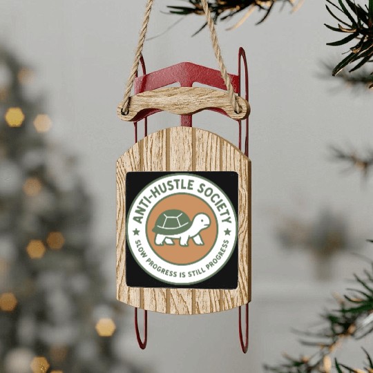 Anti-Hustle Society Sled Ornaments