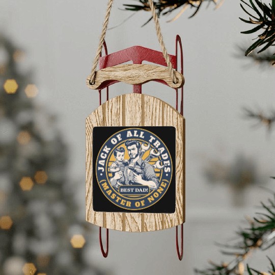 Jack of All Trades Master of None Sled Ornaments
