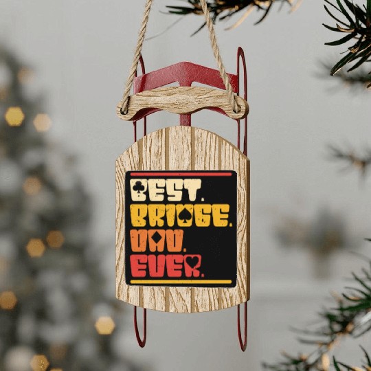 Bridge Player Best bridge Dad Ever Sled Ornaments
