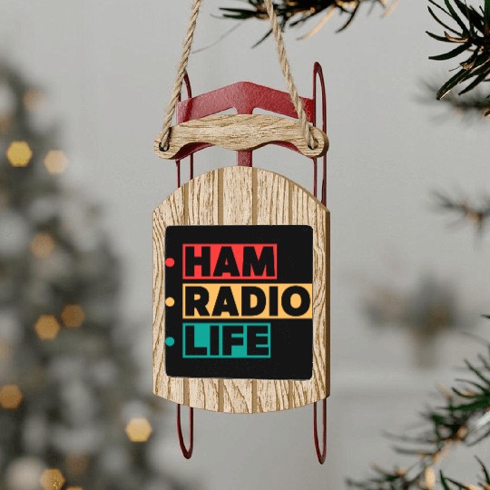 HAM RADIO LIFE Sled Ornaments