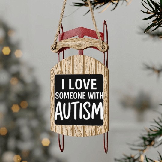 I Love Someone With Autism Sled Ornaments