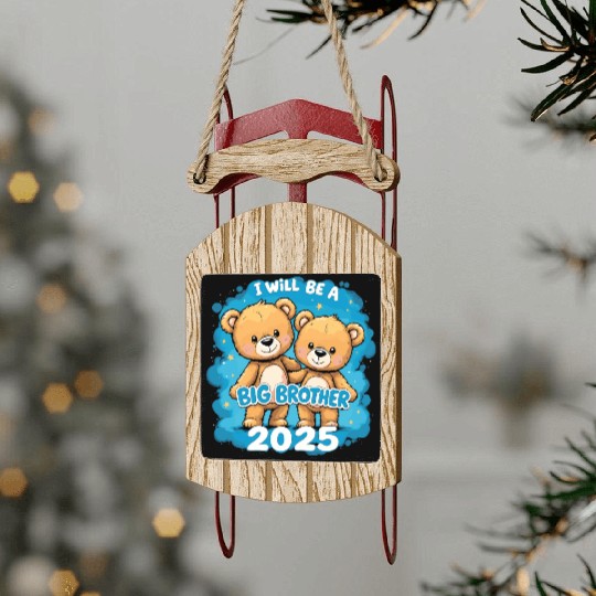 I Will Be Big Brother 2025 Teddy Bear Sled Ornaments