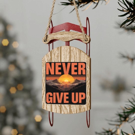Mountain Sunset Never Give Up Sled Ornaments