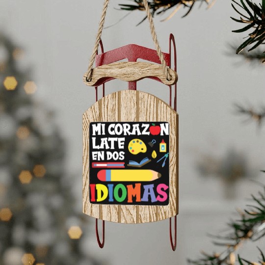 Mi Corazon Idiomas Spanish English Teacher Sled Ornaments