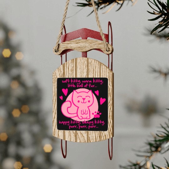 soft kitty, warm kitty, little ball of fur... Sled Ornaments