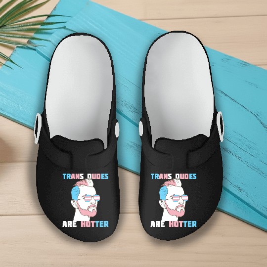 Trans Dudes Are Hotter Transgender Pride Lgbt Slip On Clogs