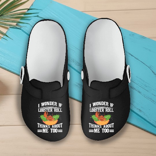 I Wonder If Lobster Roll Thinks About Me Too Food Slip On Clogs