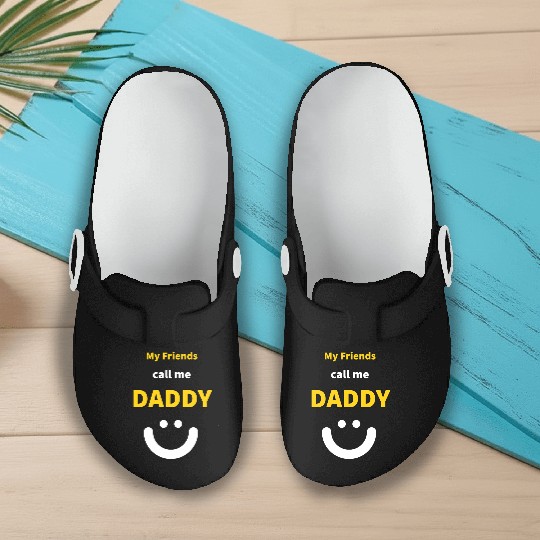 My Friends call me Daddy - Funny Quotes Slip On Clogs
