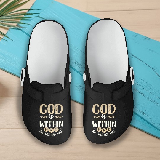 Christian Woman Gifts God is Within Her She Will Slip On Clogs