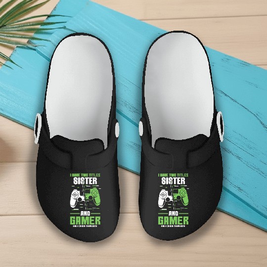 Two Titles Sister Gamer Video Game Lover Gaming Slip On Clogs