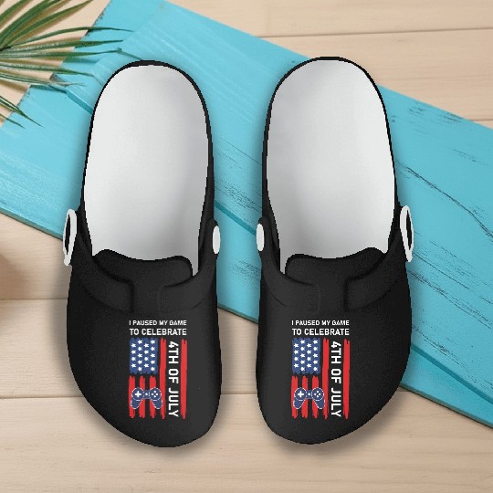 4th of july Gamer I paused my game to Celebrate Slip On Clogs
