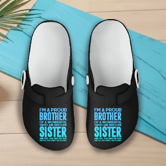 Proud Brother of a Wonderful Sweet Awesome Sister Slip On Clogs