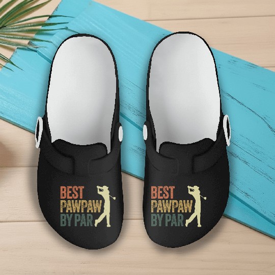 Funny Best Pawpaw By Par Golf Dad Father'S Day Slip On Clogs