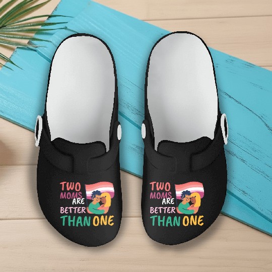 Two Moms Are Better Than One LGBT Lesbian Couple P Slip On Clogs