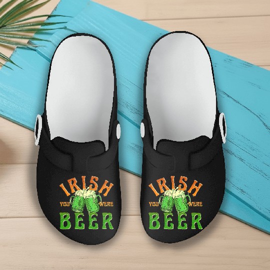 IRISH YOU WERE BEER FUNNY Slip On Clogs
