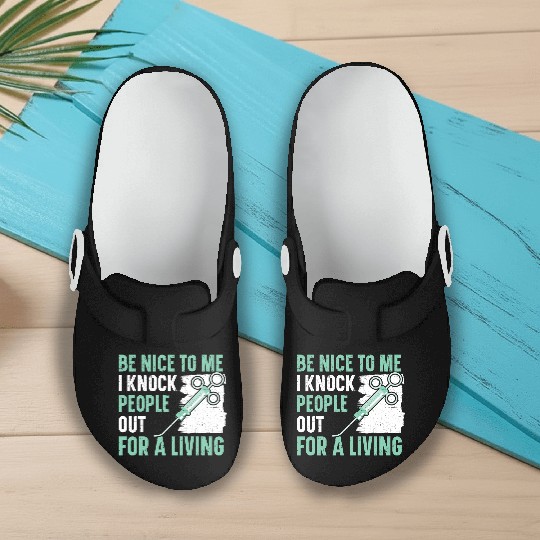 Be Nice To Me I Knock People Out For A Living Slip On Clogs