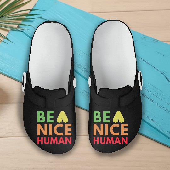 Be a nice human Slip On Clogs