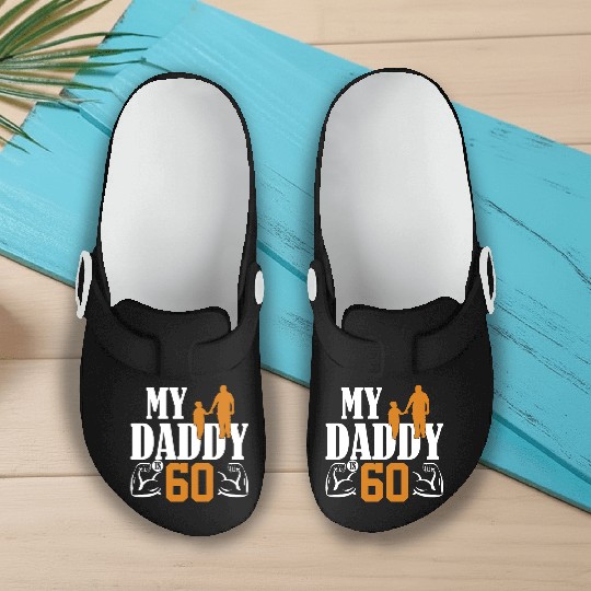 My Daddy Is 60 Years Dad 60th Birthday Fathers Day Slip On Clogs