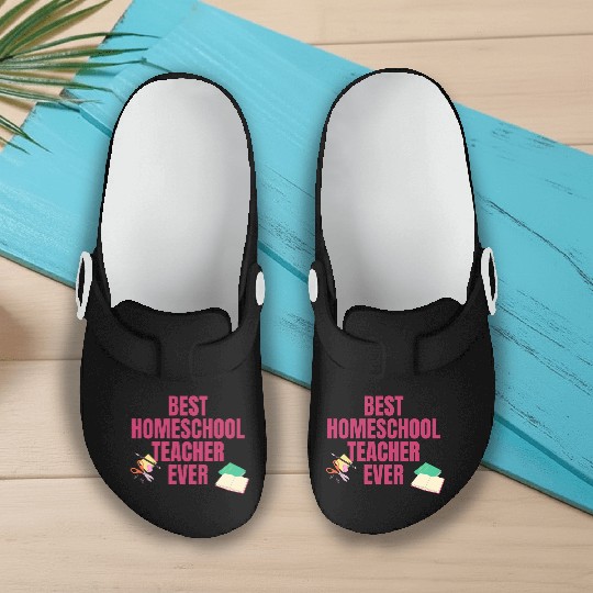 Best Homeschool Teacher Ever Slip On Clogs
