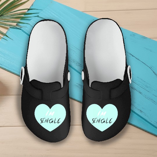 "I'm Single" Beautiful Slip On Clogs -Love-Self
