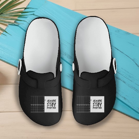 always stay positive Slip On Clogs