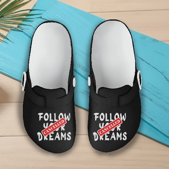 Banksy Street Art Qoute Your Dreams Cancelled Slip On Clogs